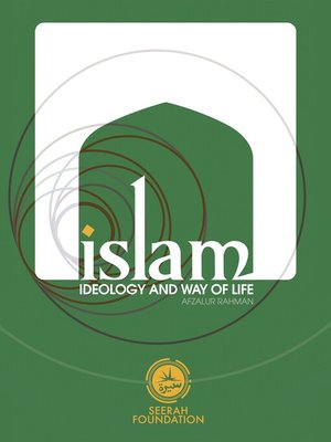 cover image of Islam, Ideology and Way of Life
